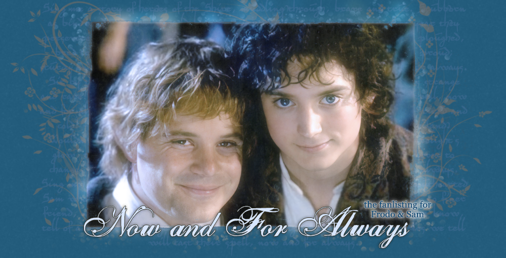 Now & For Always - the Frodo and Sam fanlisting